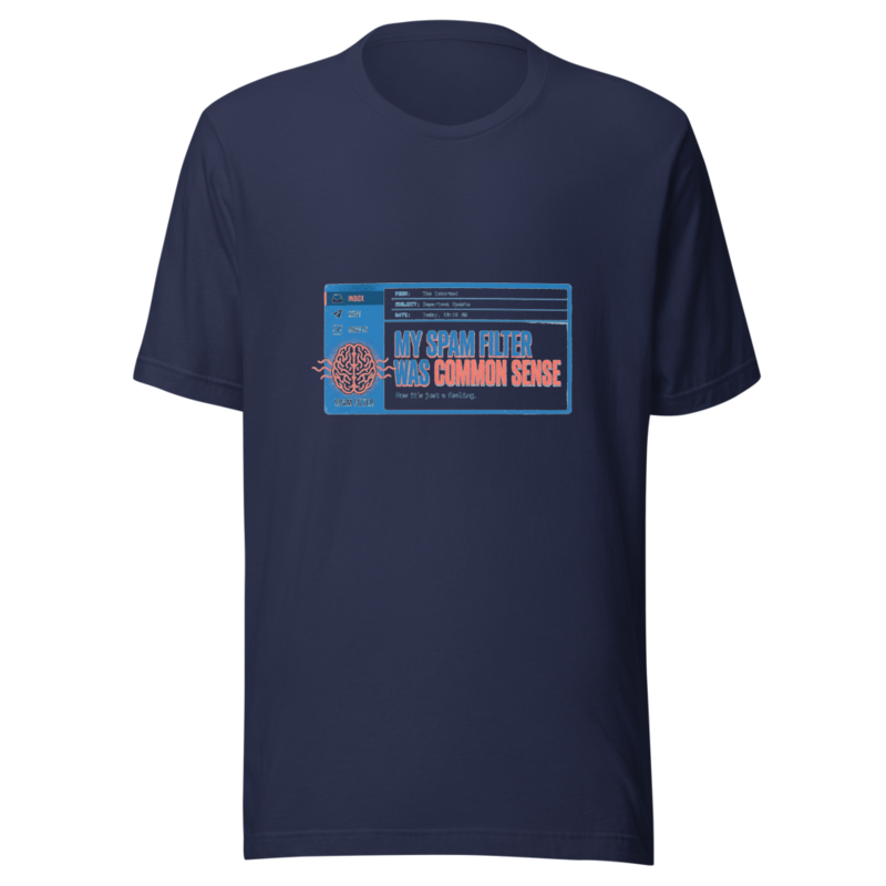 My Spam Filter Was Common Sense - tshirt