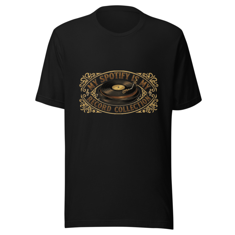 My Spotify Is My Record Collection - tshirt