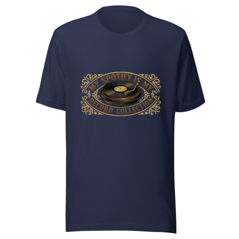 My Spotify Is My Record Collection - tshirt
