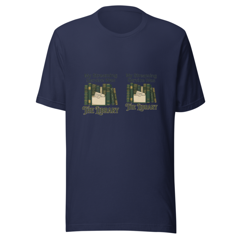 My Streaming Service Was The Library - tshirt