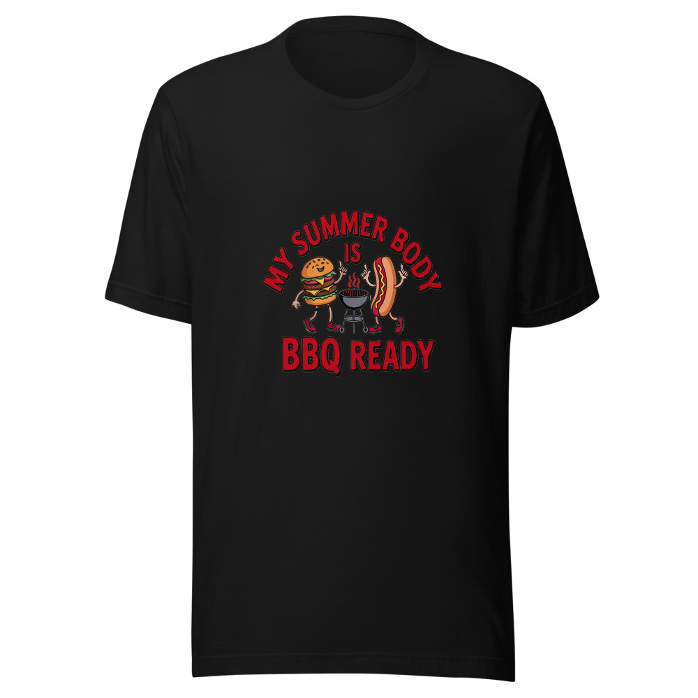 My Summer Body Is BBQ Ready - tshirt