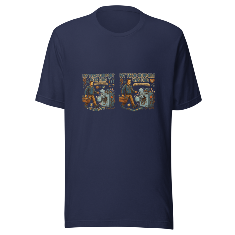 My Tech Support Was Dad - tshirt