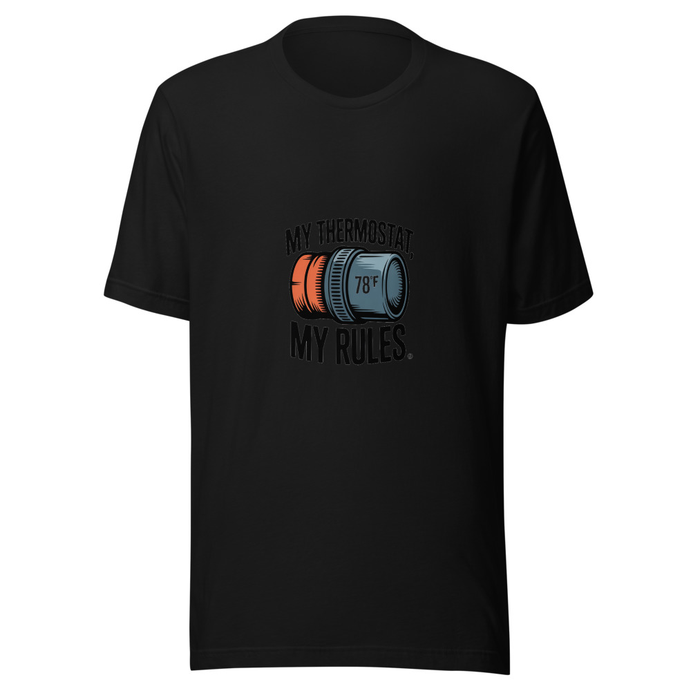 My Thermostat, My Rules - tshirt