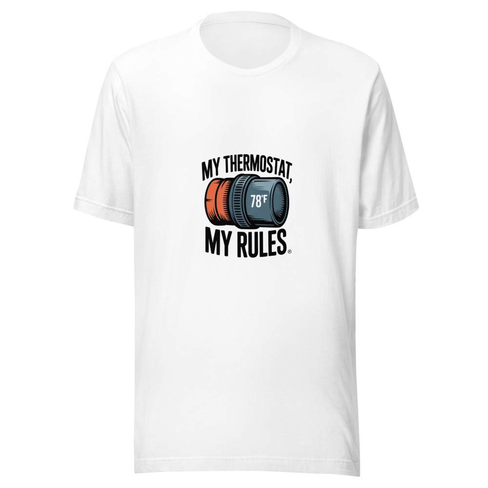 My Thermostat, My Rules - tshirt