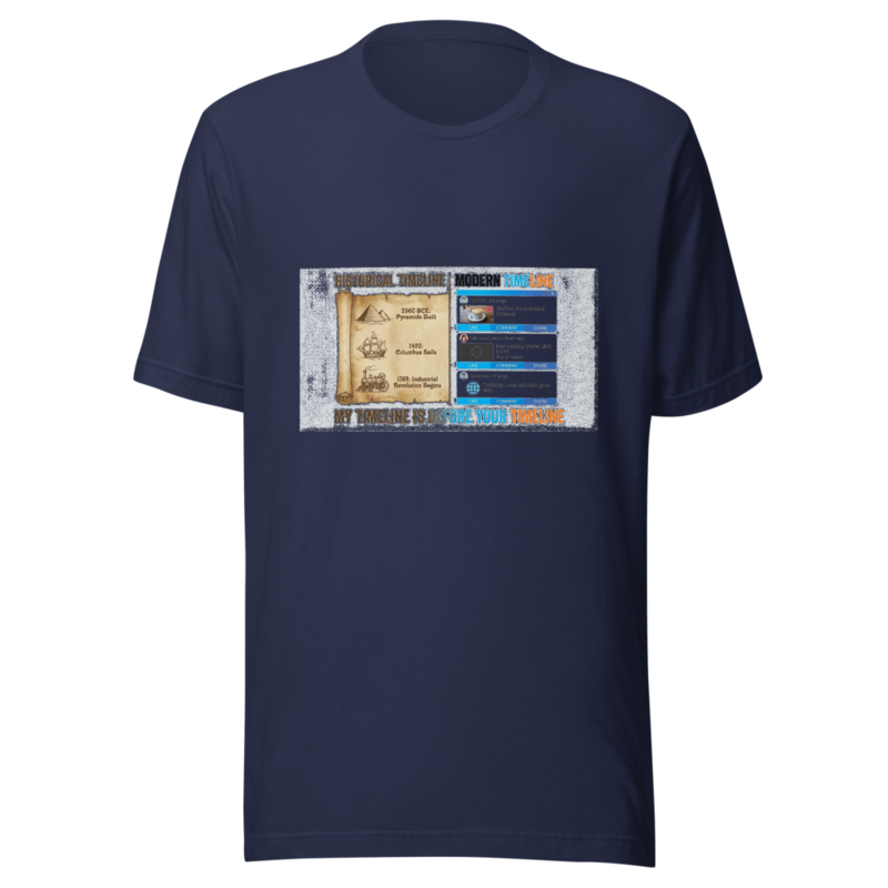 My Timeline Is Before Your Timeline - tshirt