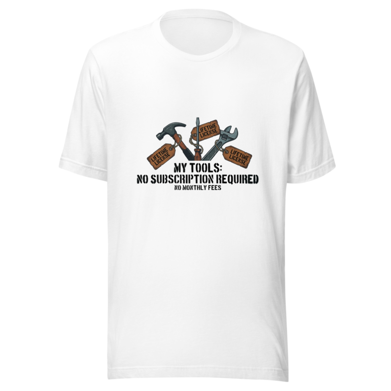 My Tools: No Subscription Required - tshirt
