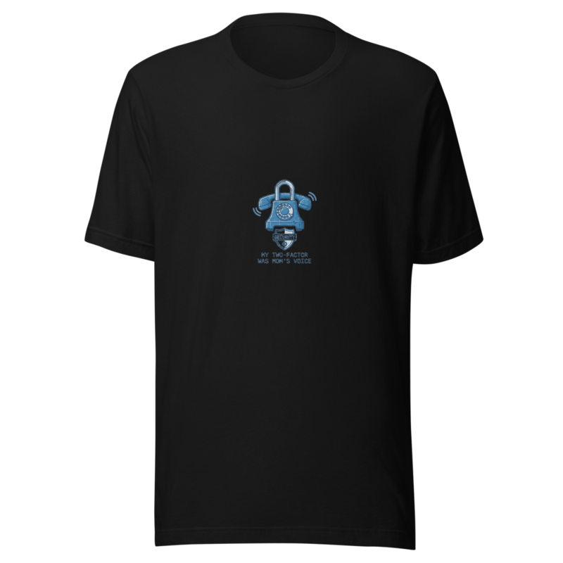 My Two-Factor Was Mom's Voice - tshirt