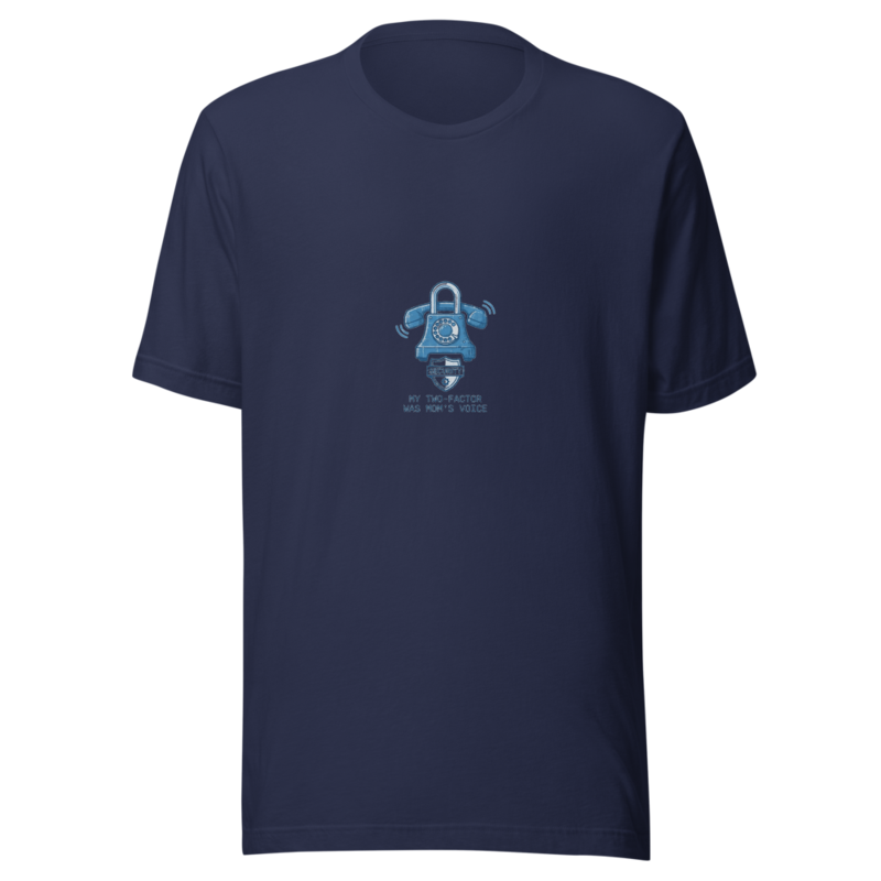 My Two-Factor Was Mom's Voice - tshirt