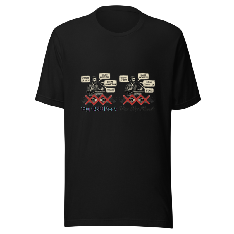 My USB Port Was My Mouth - tshirt
