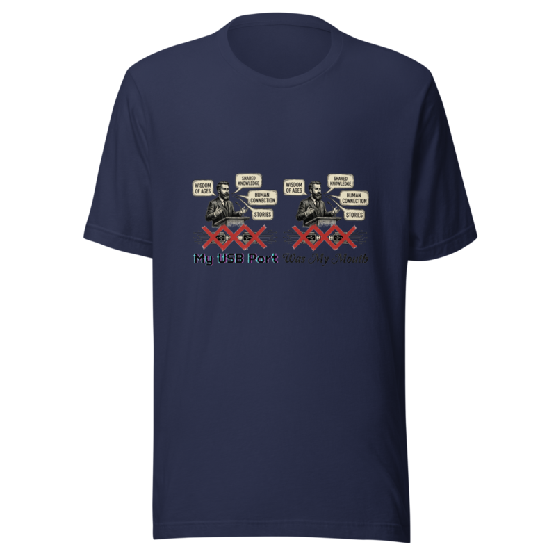 My USB Port Was My Mouth - tshirt