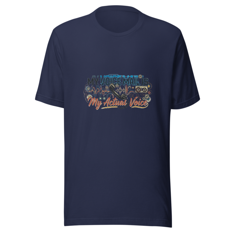 My Voice Mail Is My Actual Voice - tshirt