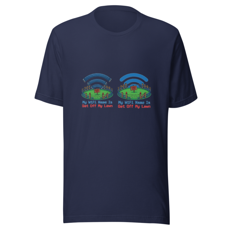 My WiFi Name Is Get Off My Lawn - tshirt