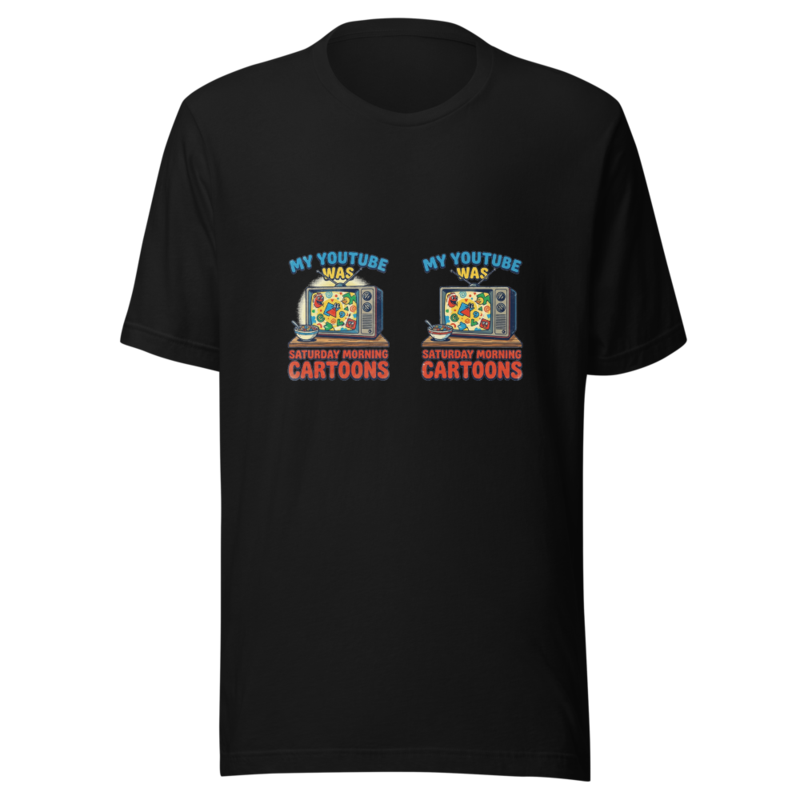 My YouTube Was Saturday Morning Cartoons - tshirt