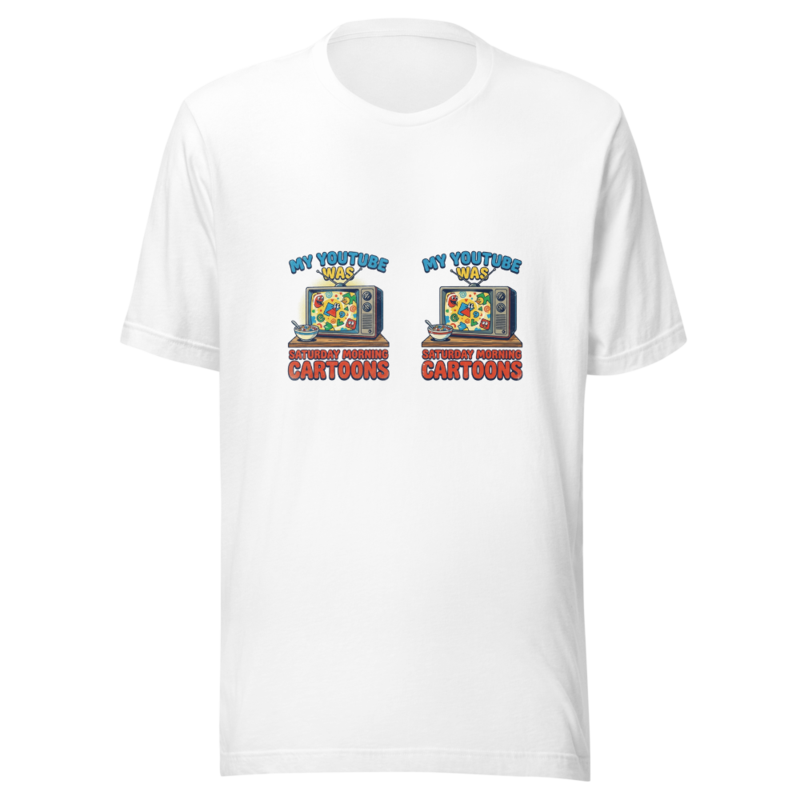 My YouTube Was Saturday Morning Cartoons - tshirt