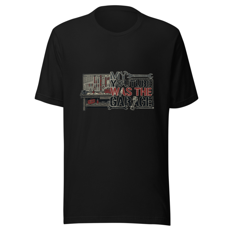 My YouTube Was The Garage - tshirt