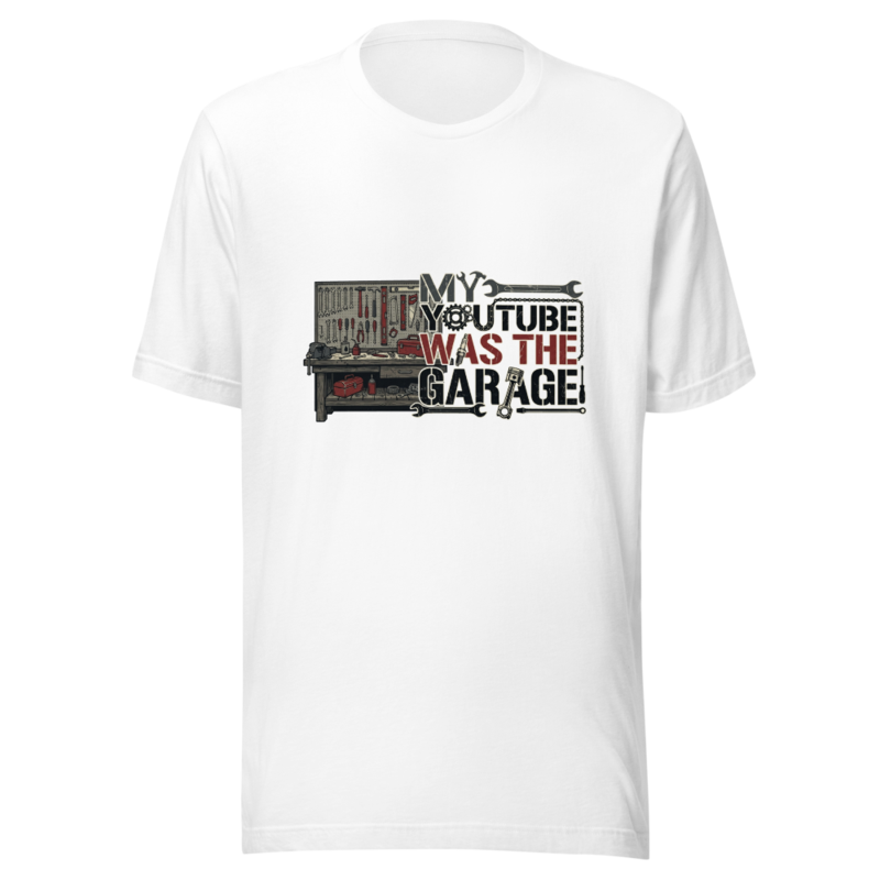 My YouTube Was The Garage - tshirt