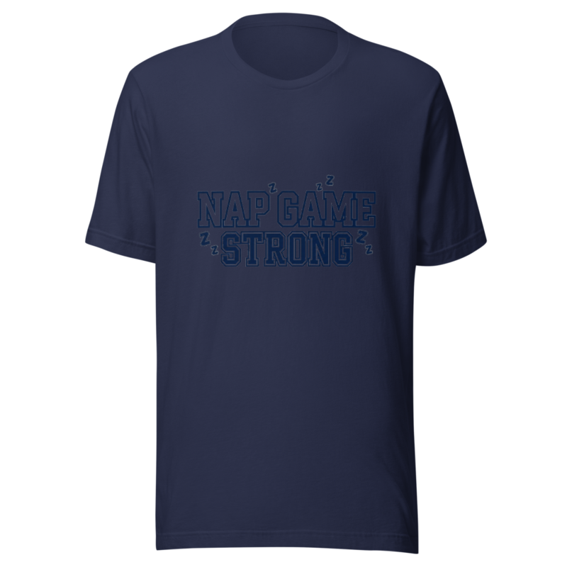 Nap Game Strong - tshirt