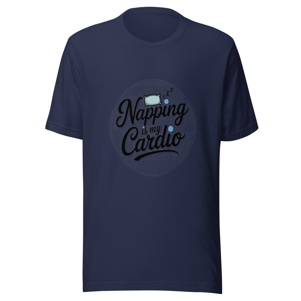 Napping Is My Cardio - tshirt