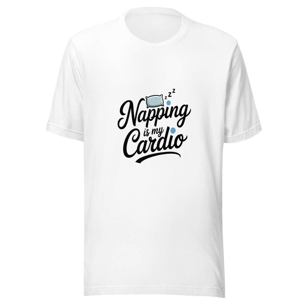 Napping Is My Cardio - tshirt