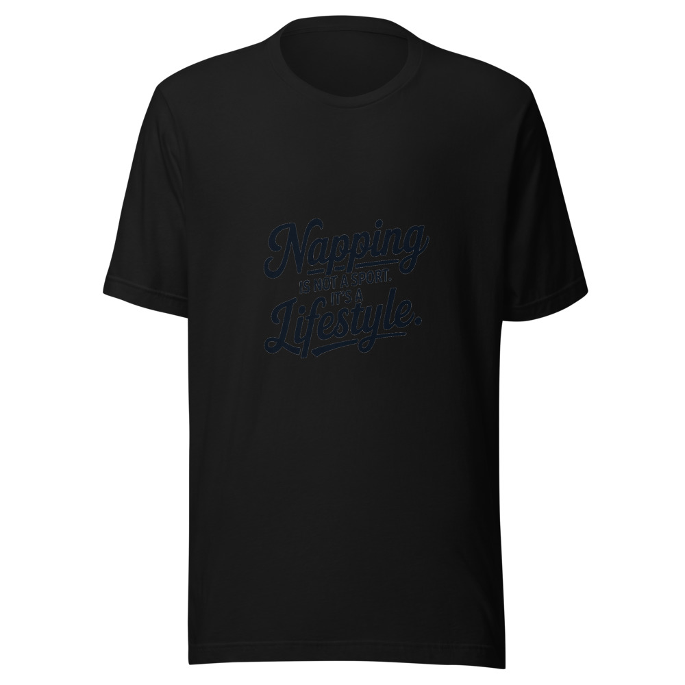 Napping Is Not a Sport. It's a Lifestyle. - tshirt