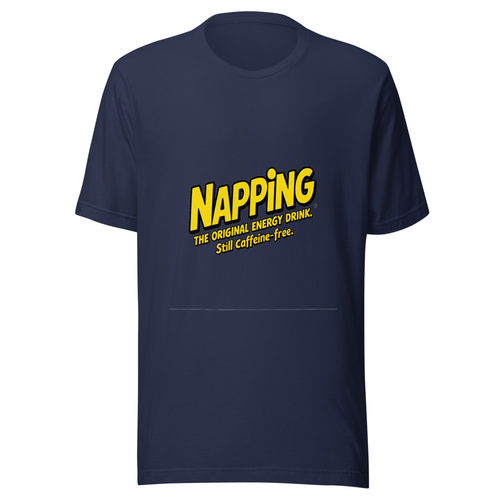 Napping: The Original Energy Drink. Still Caffeine-Free. - tshirt