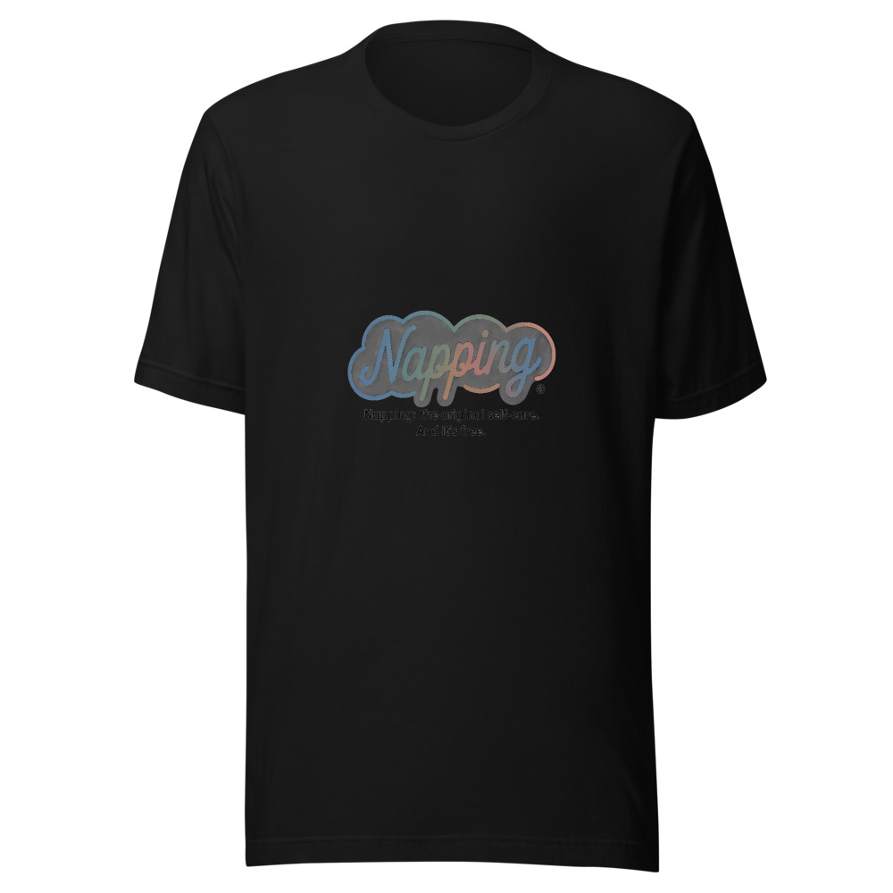 Napping: The Original Self-Care. And It's Free. - tshirt