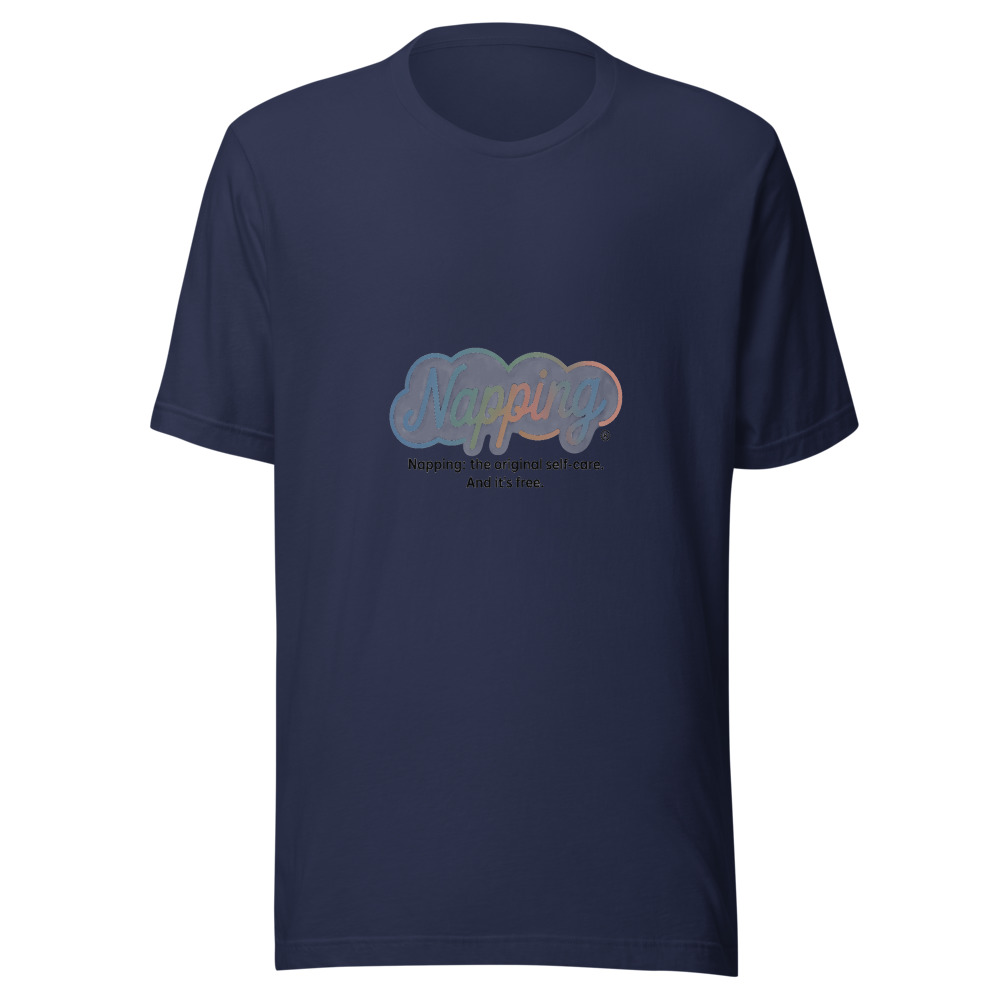 Napping: The Original Self-Care. And It's Free. - tshirt