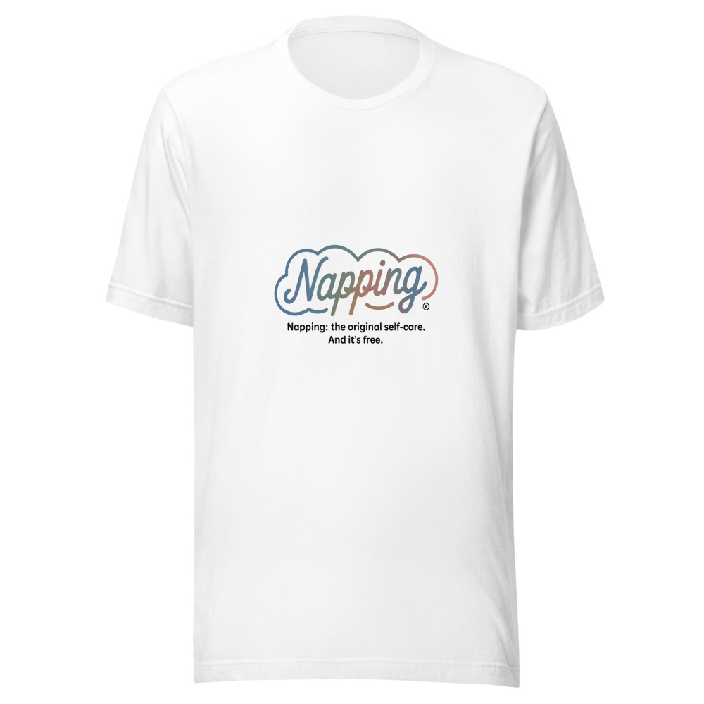 Napping: The Original Self-Care. And It's Free. - tshirt