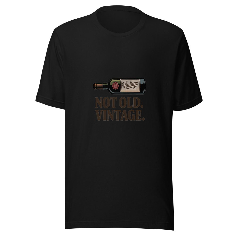 Not Old. Vintage. - tshirt