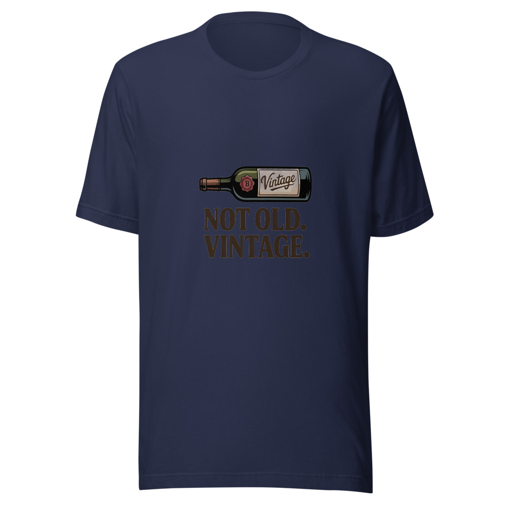 Not Old. Vintage. - tshirt
