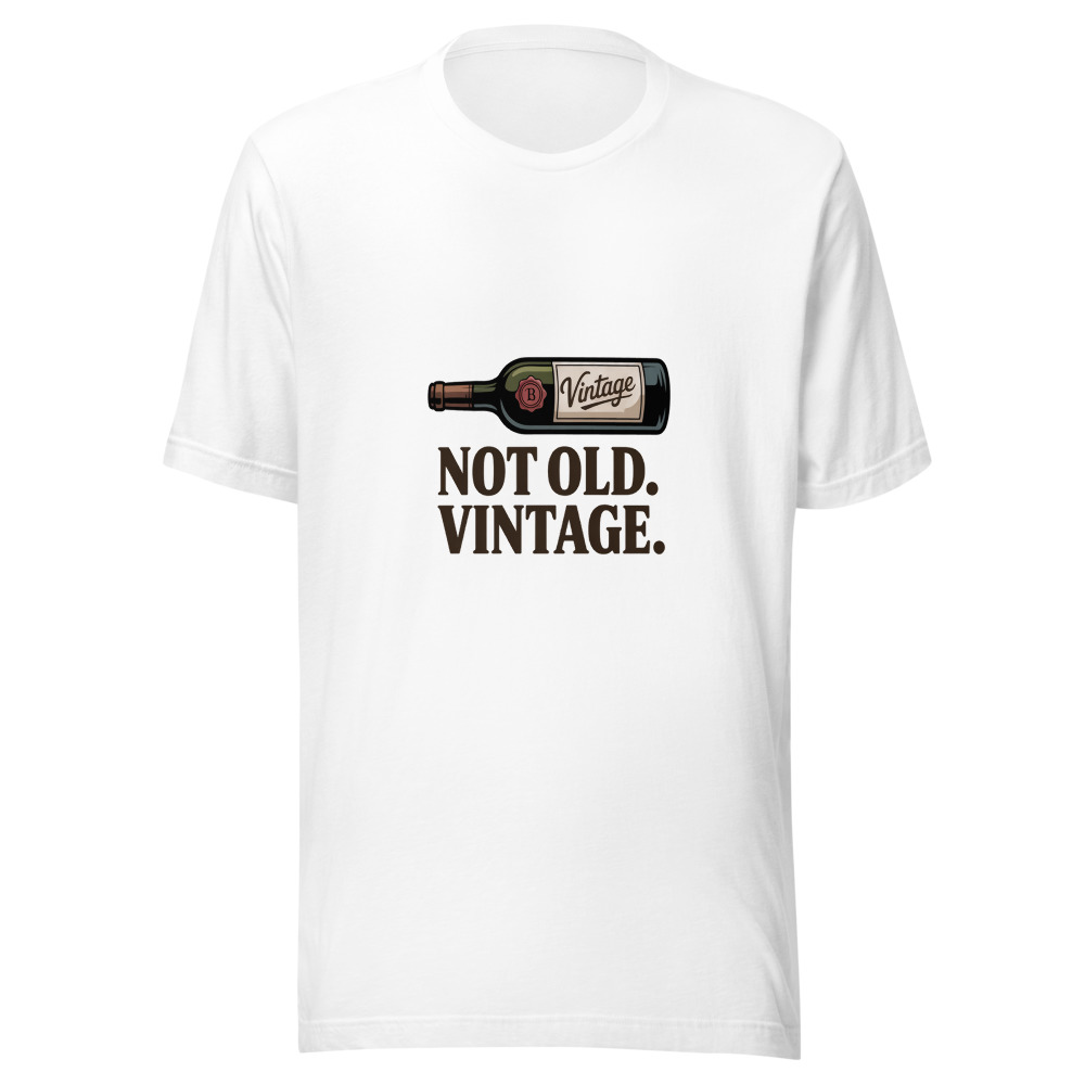Not Old. Vintage. - tshirt