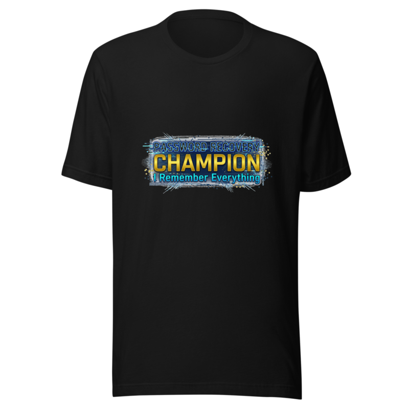 Password Recovery Champion: I Remember Everything - tshirt