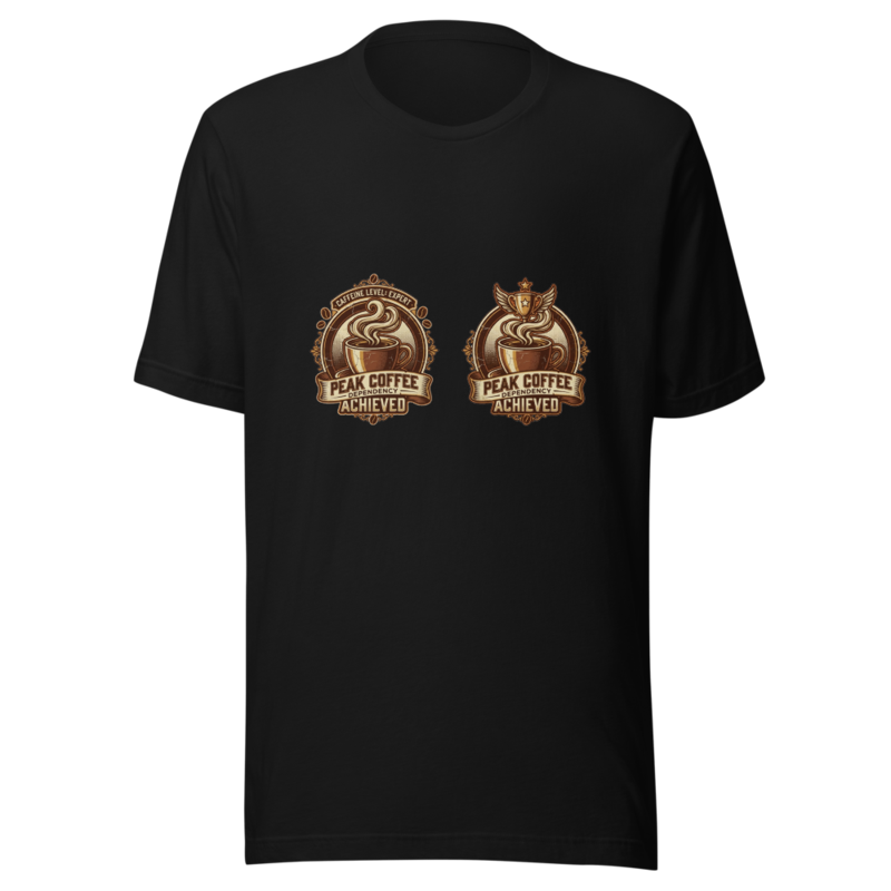 Peak Coffee Dependency Achieved - tshirt
