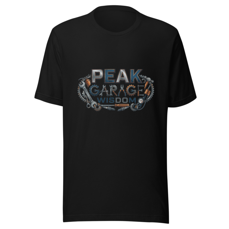 Peak Garage Wisdom - tshirt