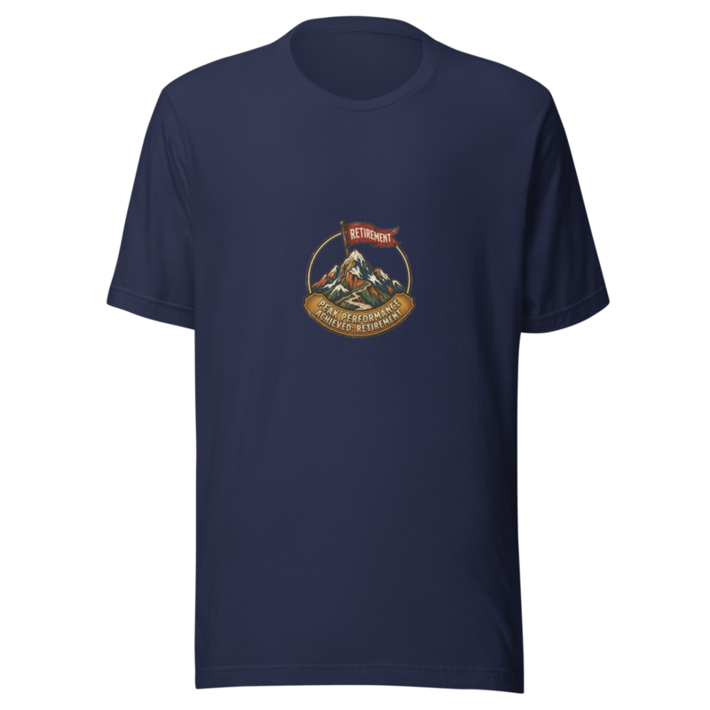 Peak Performance Achieved: Retirement - tshirt