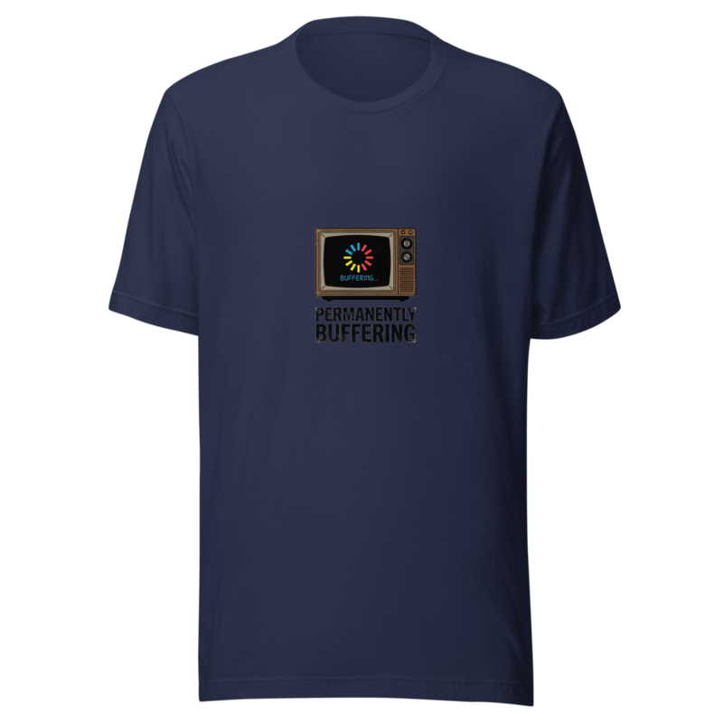 Permanently Buffering - tshirt