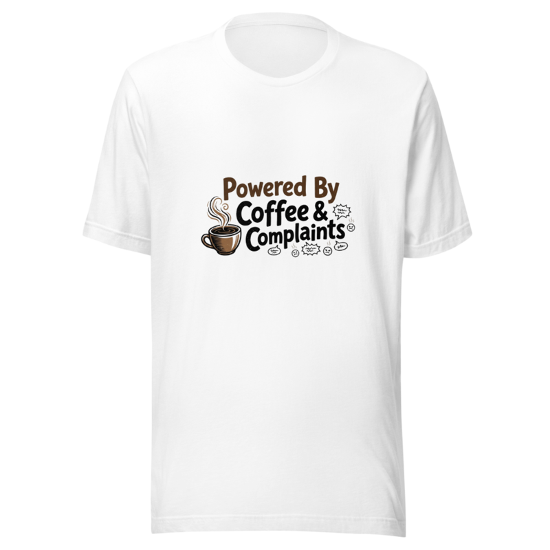 Powered By Coffee & Complaints - tshirt