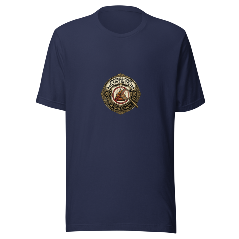 Professional Bullshit Detector: 50+ Years Experience - tshirt