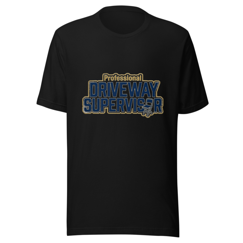 Professional Driveway Supervisor - tshirt