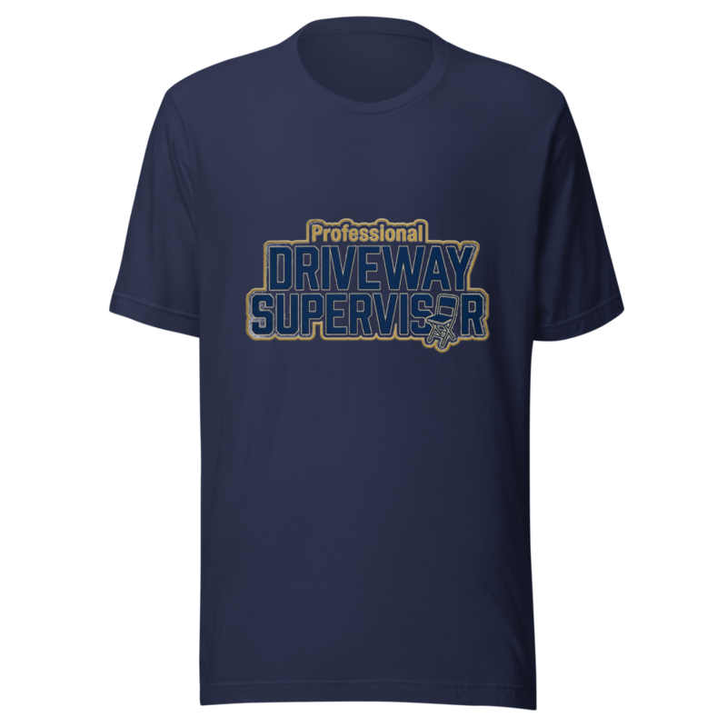 Professional Driveway Supervisor - tshirt