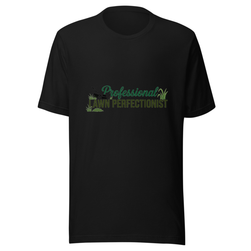 Professional Lawn Perfectionist - tshirt