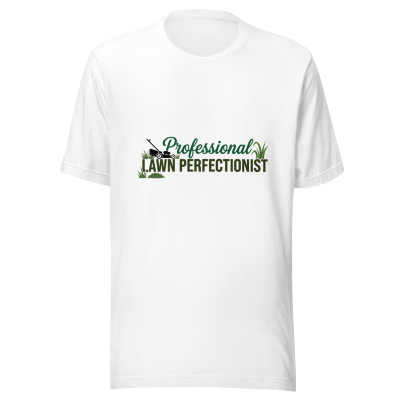 Professional Lawn Perfectionist - tshirt