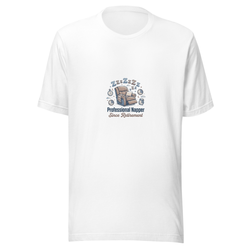 Professional Napper Since Retirement - tshirt