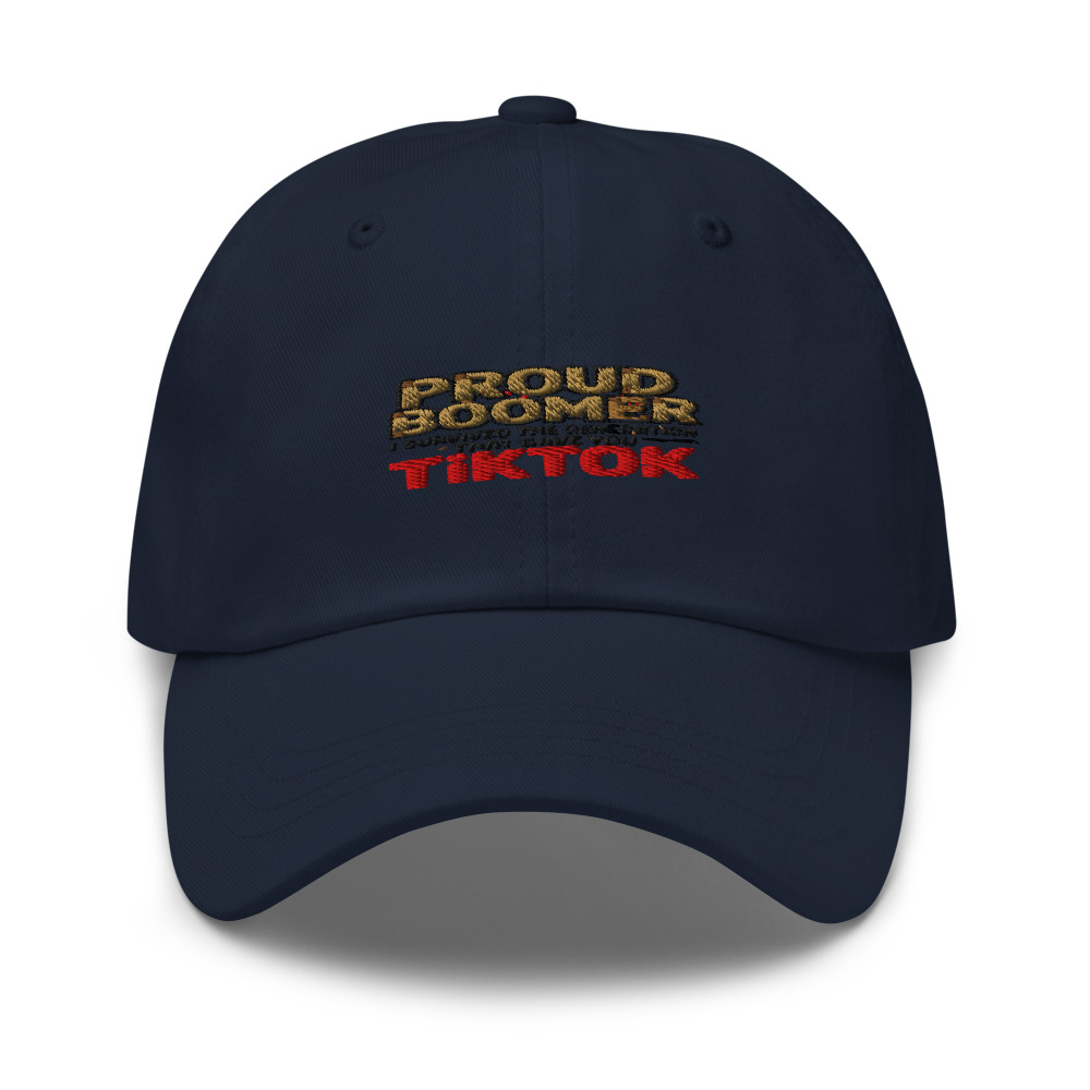 PROUD BOOMER — I SURVIVED THE GENERATION THAT GAVE YOU TIKTOK - hat