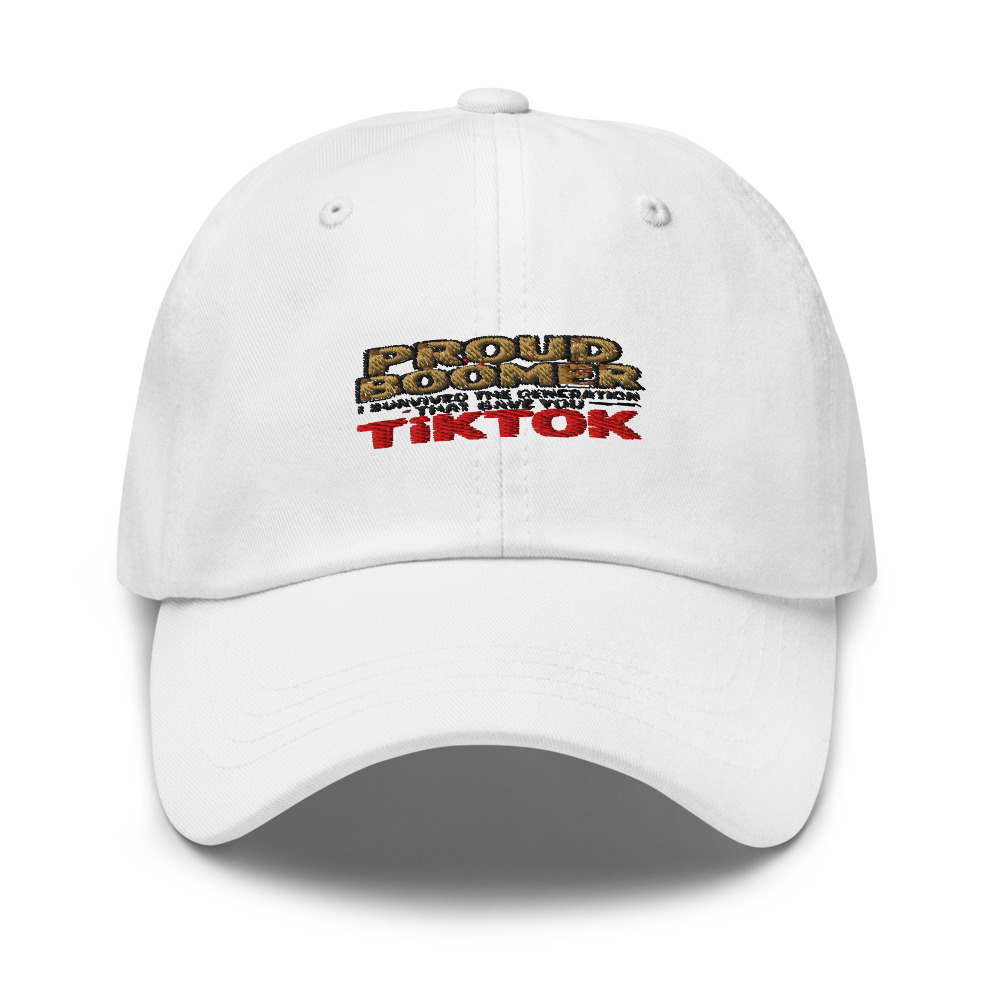 PROUD BOOMER — I SURVIVED THE GENERATION THAT GAVE YOU TIKTOK - hat