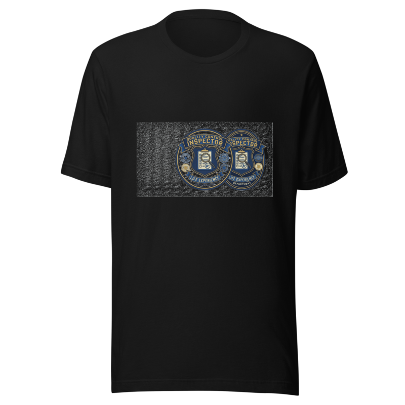 Quality Control Inspector: Life Experience Department - tshirt