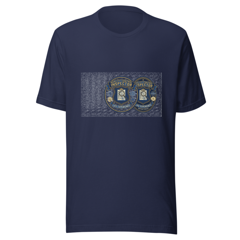 Quality Control Inspector: Life Experience Department - tshirt
