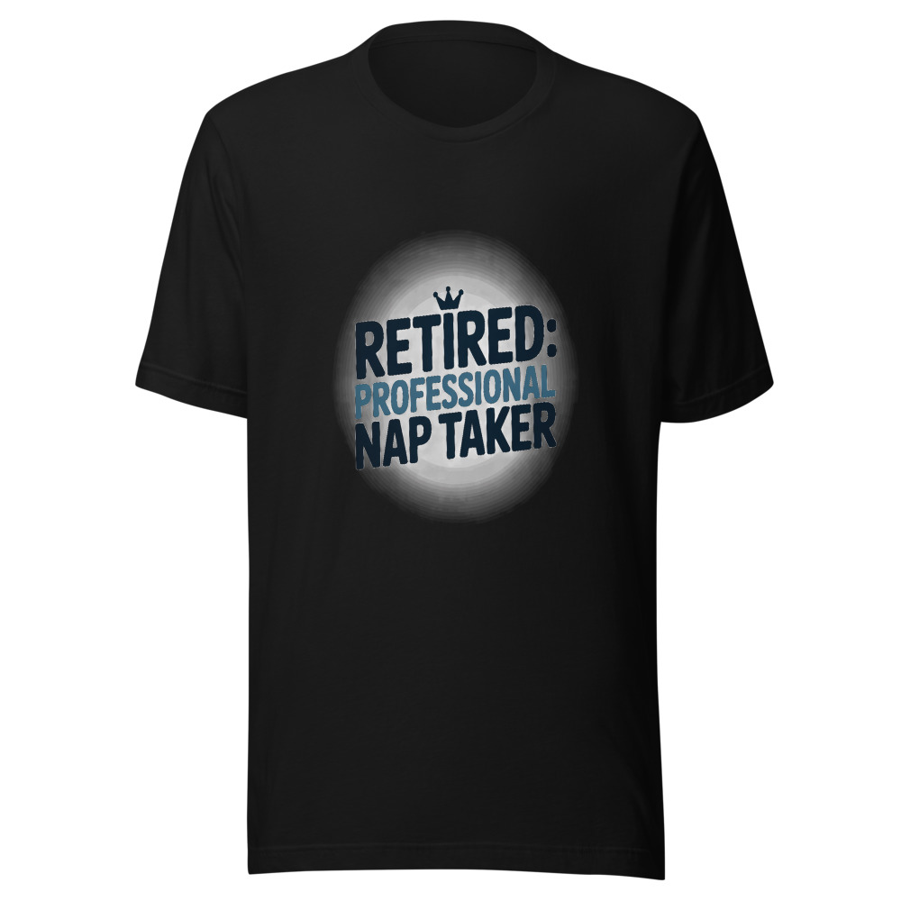 RETIRED: PROFESSIONAL NAP TAKER - tshirt
