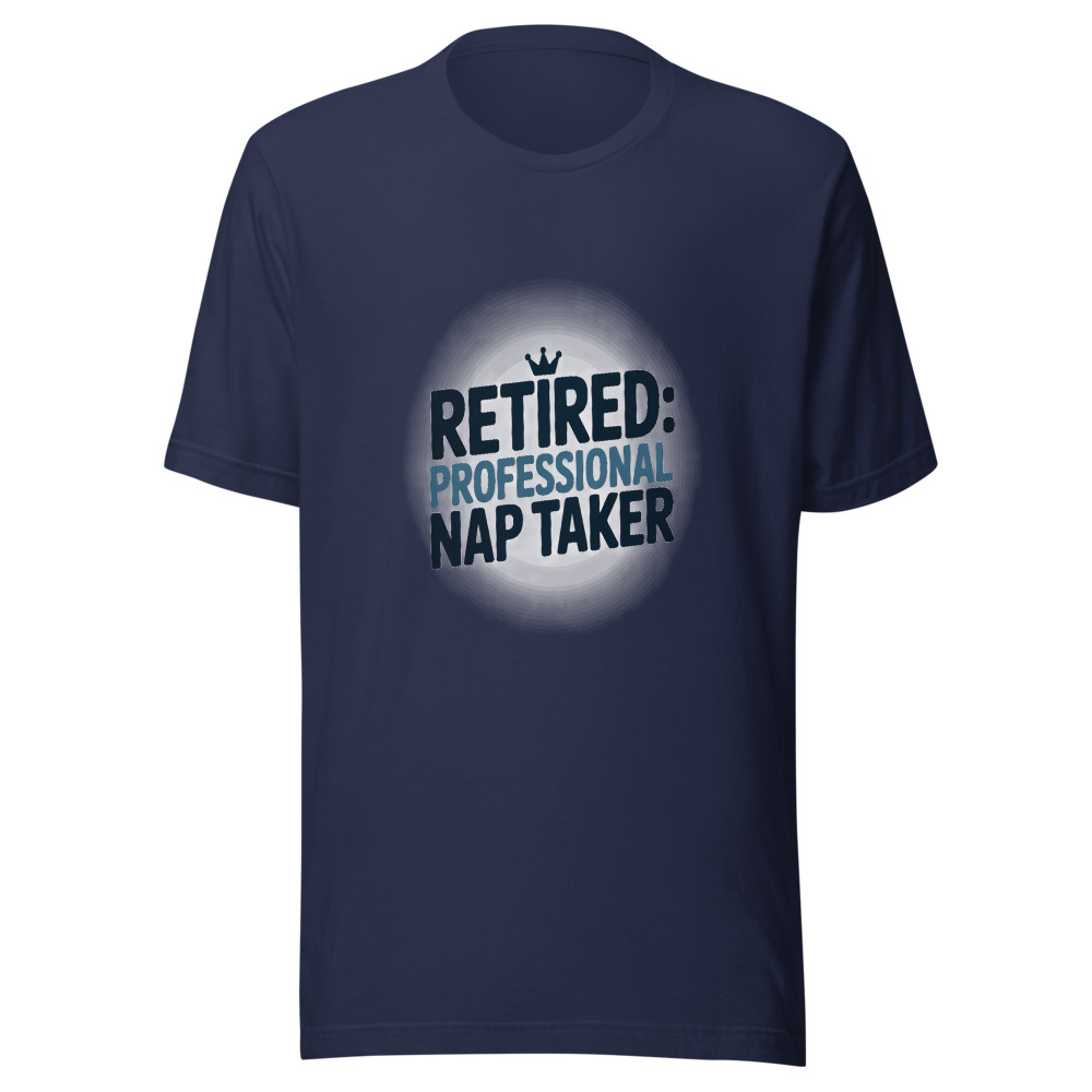 RETIRED: PROFESSIONAL NAP TAKER - tshirt