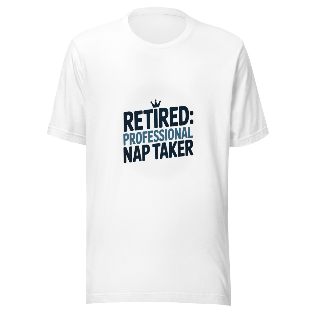 RETIRED: PROFESSIONAL NAP TAKER - tshirt